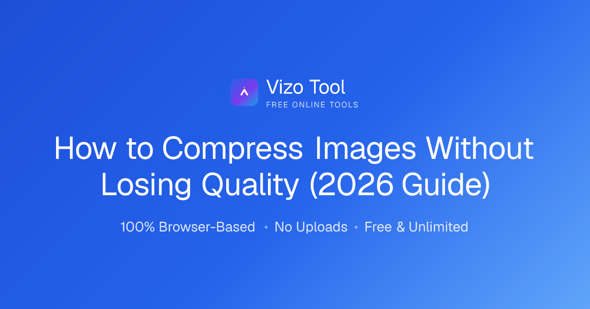 How to Compress Images Without Losing Quality (2026 Guide)