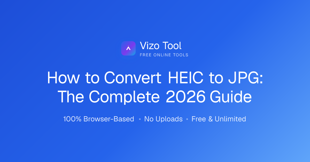How to Convert HEIC to JPG: The Complete 2026 Guide