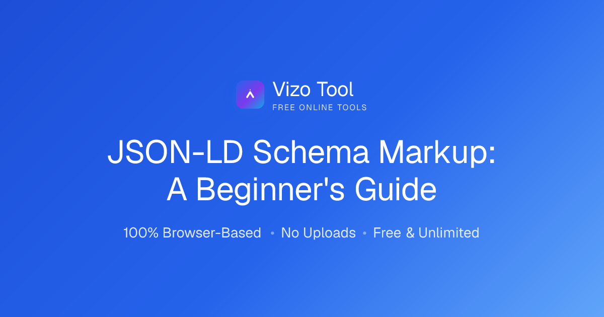 JSON-LD Schema Markup: A Beginner's Guide